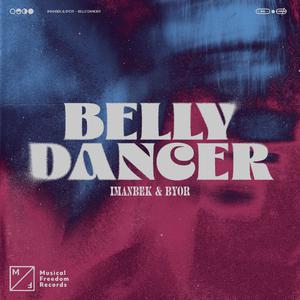 Imanbek/Byor的《Belly Dancer》歌词