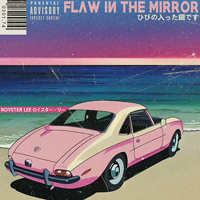 royster lee的《碎镜子 FLAW IN THE MIRROR》歌词