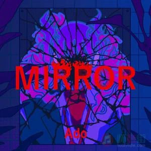 Ado的《MIRROR》歌词